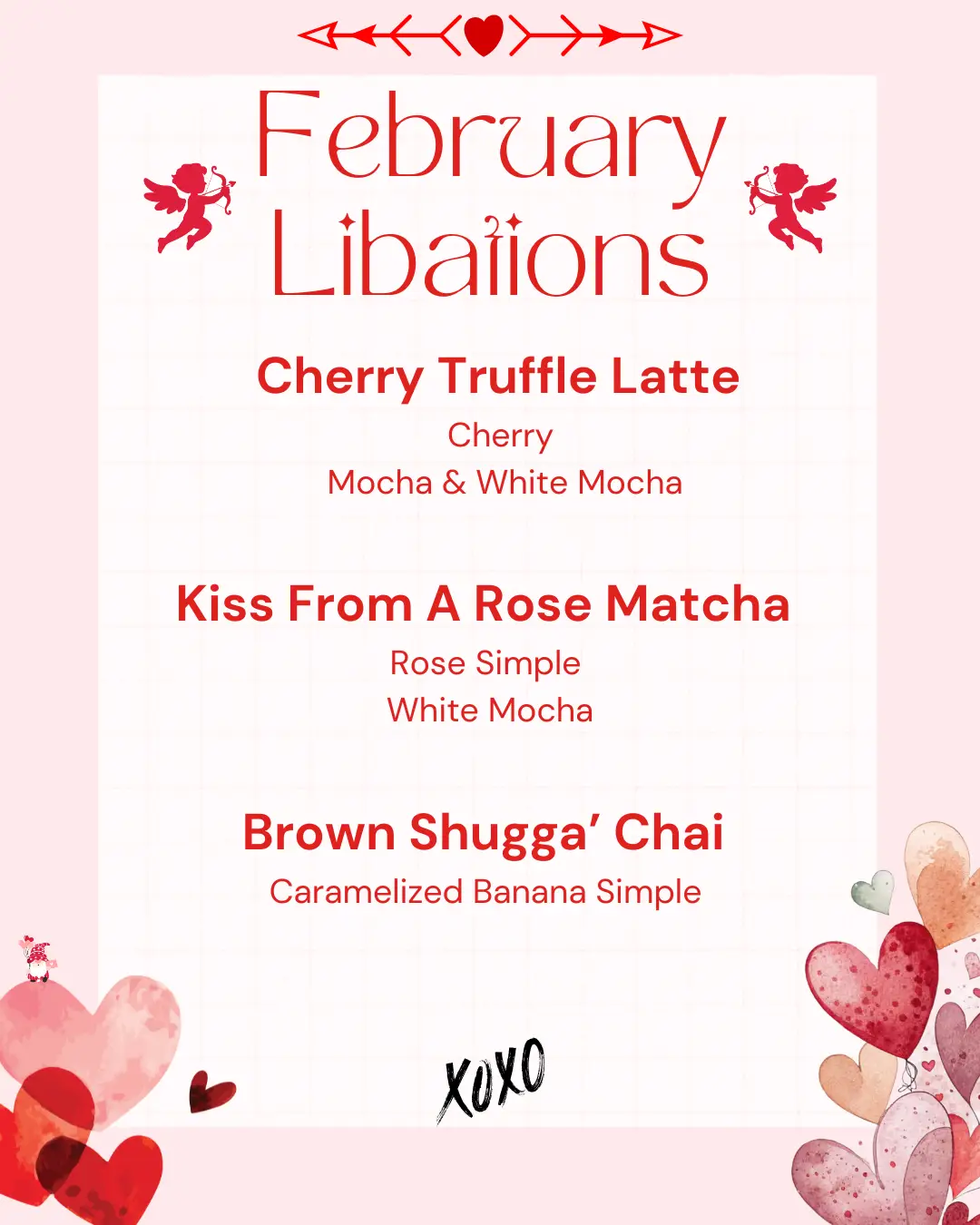February Libations menu featuring three Valentine's Day themed beverages on a pink background with hearts and cupid decorations. The drinks listed are: Cherry Truffle Latte (made with cherry, mocha, and white mocha), Kiss From A Rose Matcha (made with rose simple and white mocha), and Brown Shugga' Chai (made with caramelized banana simple).