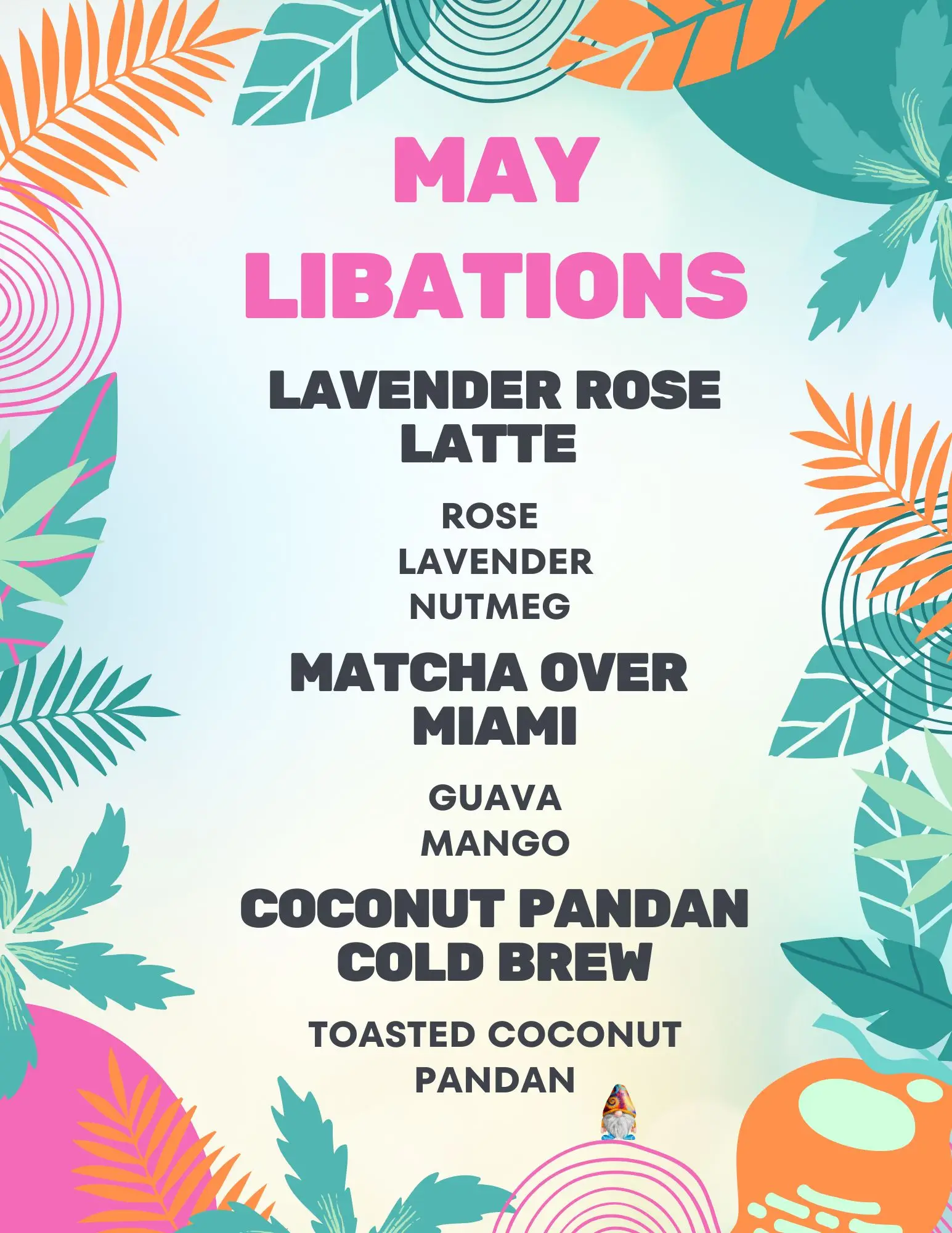 May Libations menu featuring three tropical-themed beverages on a background decorated with palm leaves and tropical foliage. The drinks listed are: Lavender Rose Latte (made with Rose, Lavender, and Nutmeg), Matcha Over Miami (made with Guava and Mango), and Coconut Pandan Cold Brew (made with Toasted Coconut and Pandan).